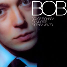 BOB - Dolce e chiara è la notte senza vento | Cover CD